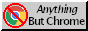 anything_but_chrome
